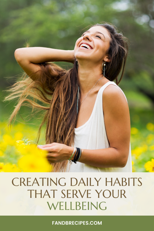 Creating Daily Habits That Serve Your Wellbeing