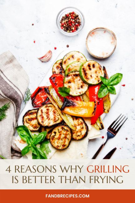 Reasons Why Grilling is Better than Frying