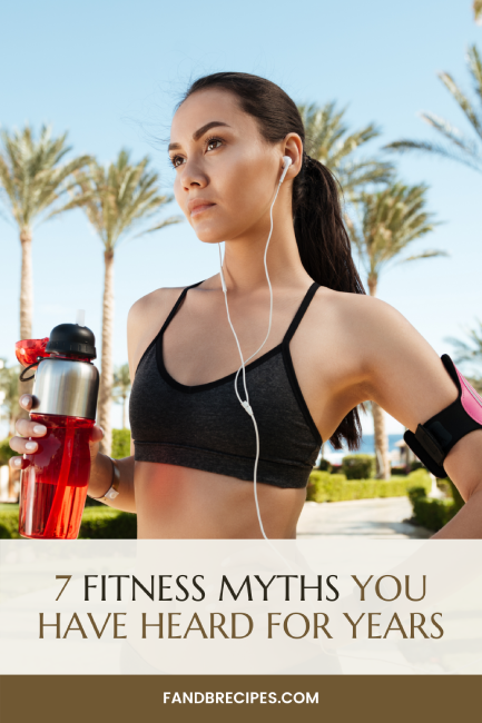 7 Fitness Myths You Have Heard for Years