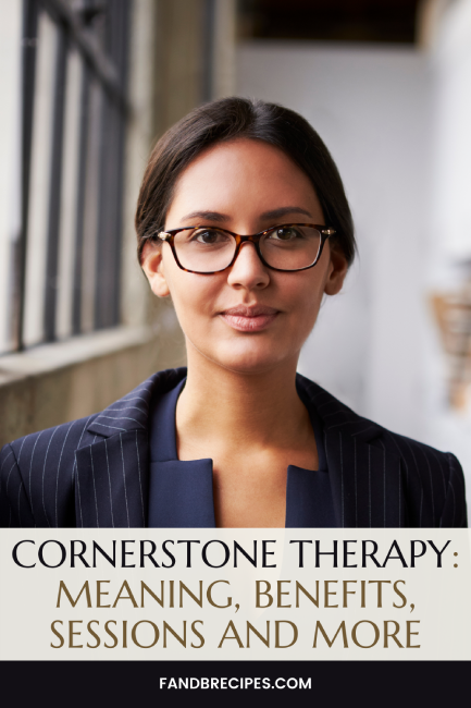 Cornerstone Therapy: Meaning, Benefits, Sessions and More