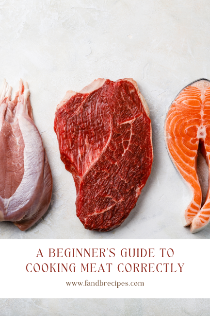 A Beginner’s Guide to Cooking Meat Correctly Pin