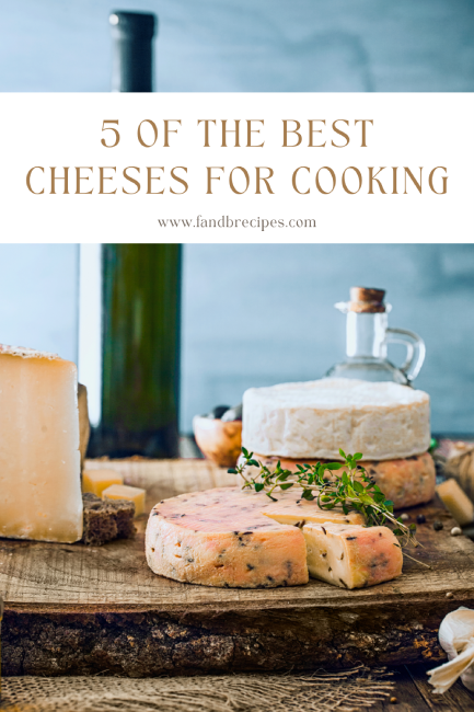 5 of the Best Cheeses for Cooking Pin