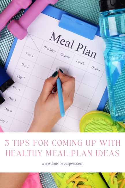 3 Tips for Coming Up With Healthy Meal Plan Ideas Pin