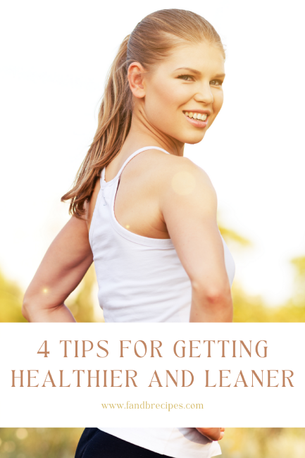 4 Tips for Getting Healthier and Leaner Pin