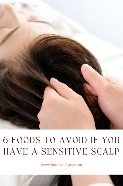 6 Foods to Avoid If You Have a Sensitive Scalp