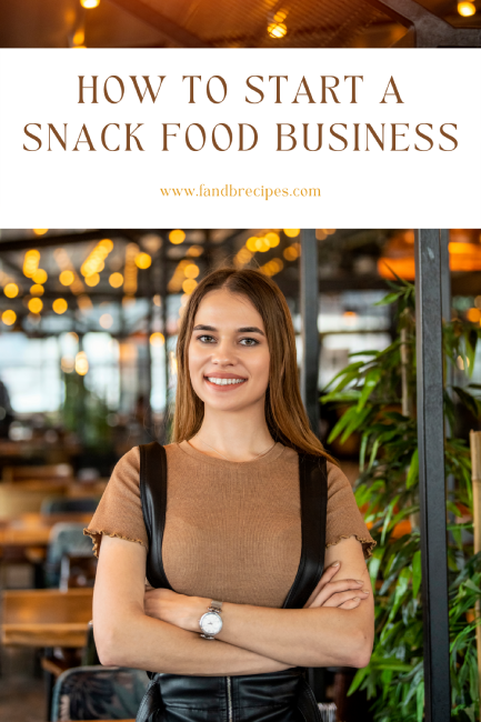 How to Start a Snack Food Business Pin