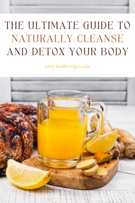 The Ultimate Guide to Naturally Cleanse and Detox Your Body Pin