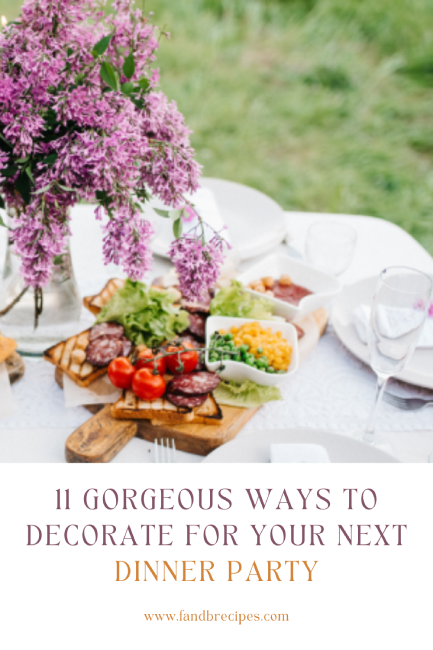 Gorgeous Ways To Decorate For Your Next Dinner Party