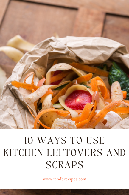 Kitchen Leftovers and Scraps