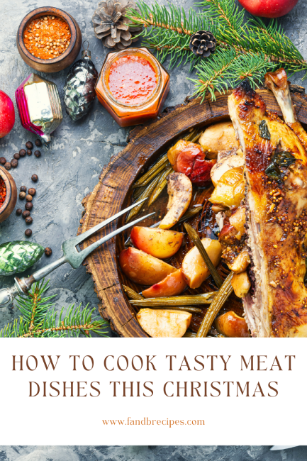 How To Cook Tasty Meat Dishes This Christmas Pin