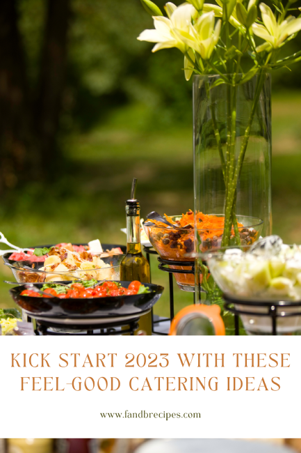 Kick Start 2023 With These Feel-Good Catering Ideas Pin