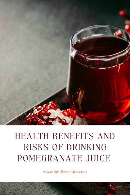 Health Benefits and Risks of Drinking Pomegranate Juice Pin