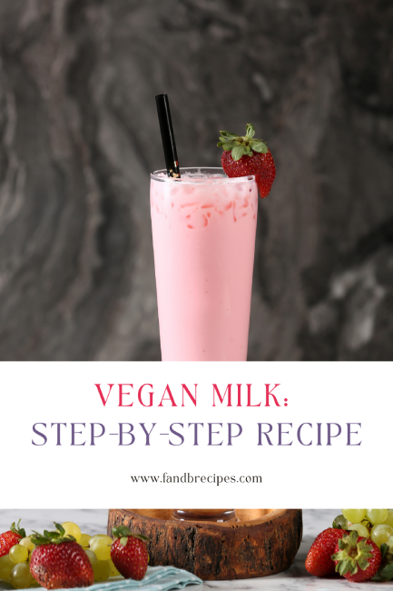 Vegan Milk Step-By-Step Recipe Pin