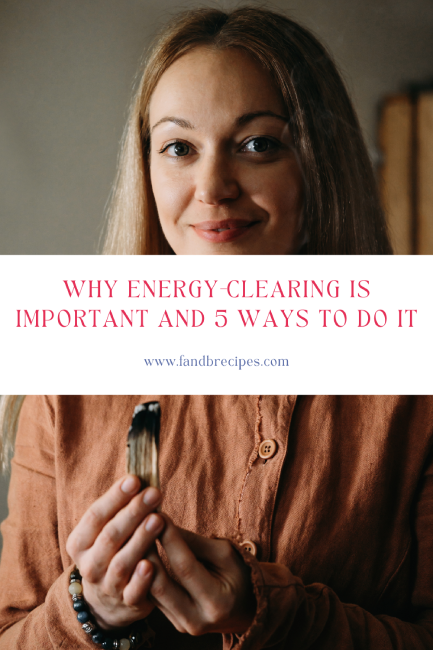 Why Energy-Clearing is Important and 5 Ways to Do It Pin