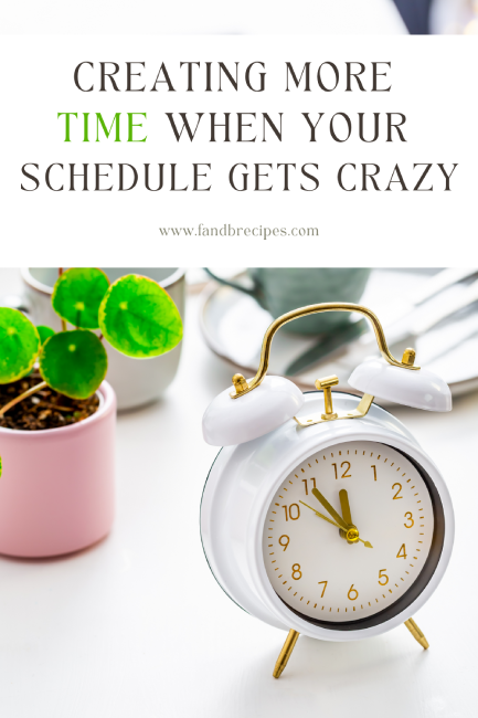 Creating More Time When Your Schedule Gets Crazy Pin