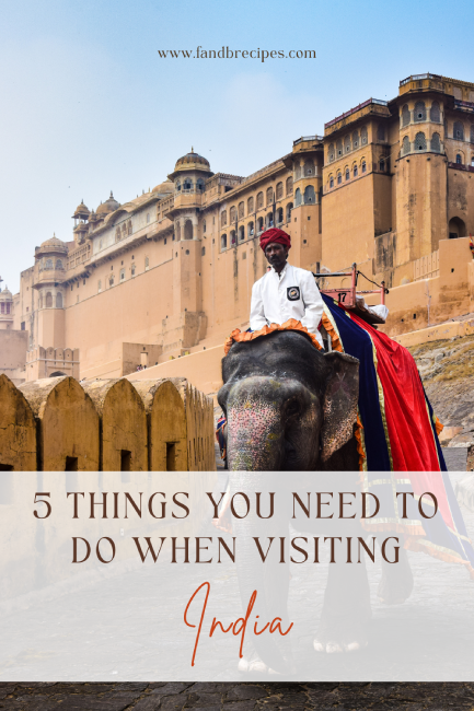 Things You Need to Do When Visiting India